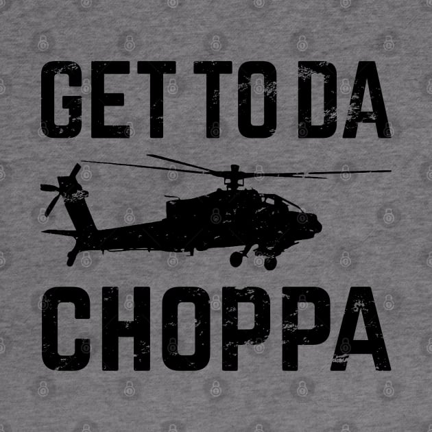 Get To Da Choppa! by scribblejuice